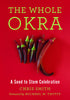 The Whole Okra: A Stem to Seed Celebration