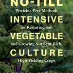 No Till Intensive Vegetable Culture - Sow True Seed