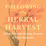 Following the Herbal Harvest - Sow True Seed