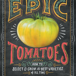 Epic Tomatoes: How to Select & Grow The Best Varieties of All Time - Sow True Seed