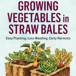 Growing Vegetables in Straw Bales - Sow True Seed