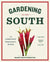 Gardening in the South: The Complete Homeowners Guide - Sow True Seed