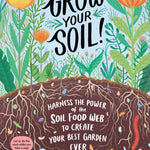Grow Your Soil! - Sow True Seed