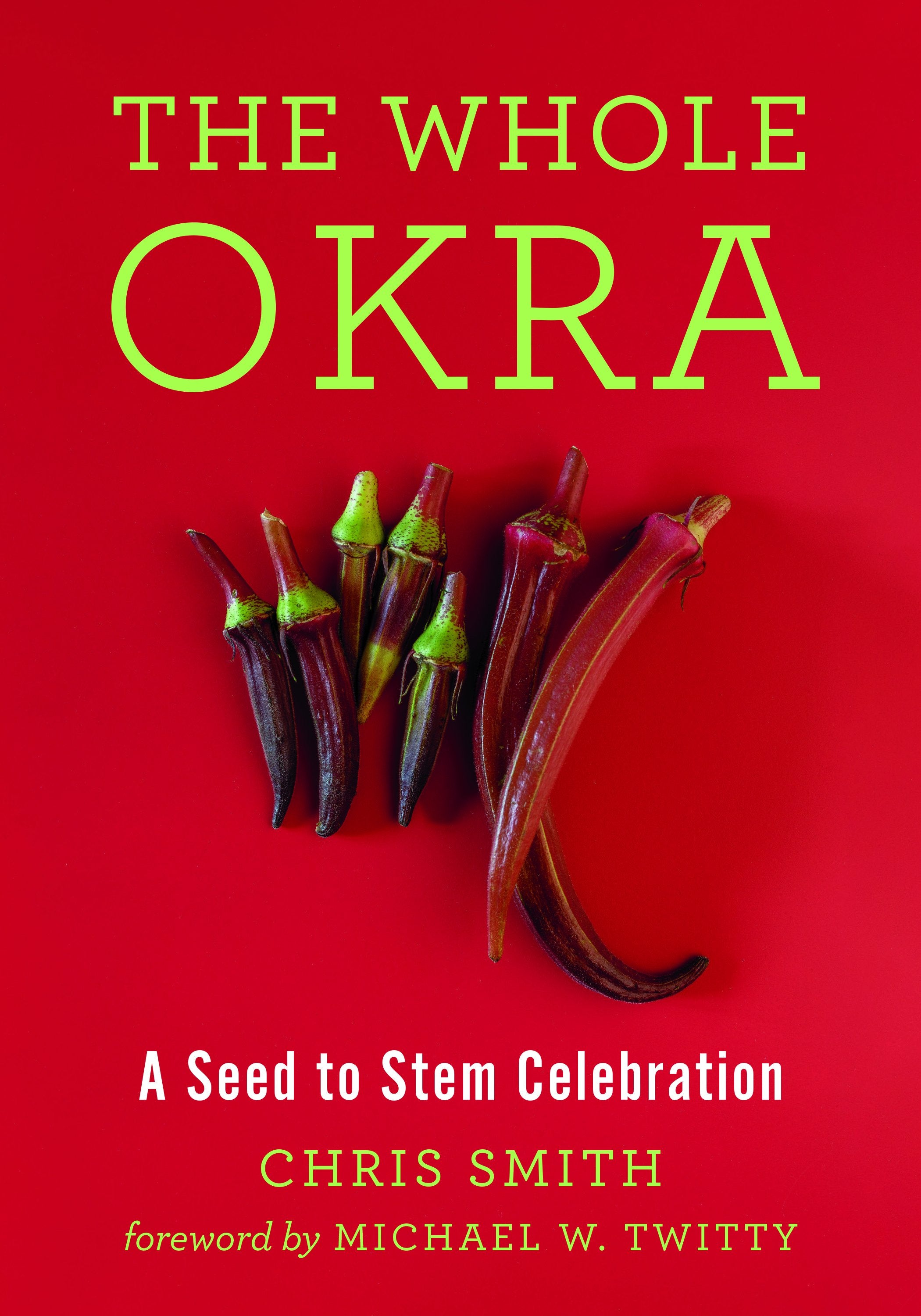 The Whole Okra: A Stem to Seed Celebration (signed copy!) - Sow True Seed