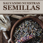 Salvando Nuestras Semillas: La Práctica y Filosofía (Spanish Edition) - Sow True Seed